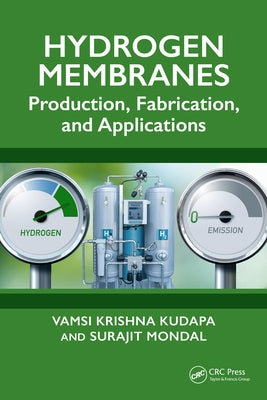 Hydrogen Membranes: Production, Fabrication, and Applications by Kudapa, Vamsi Krishna