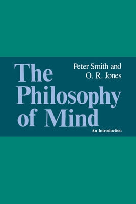 The Philosophy of Mind: An Introduction by Jones, O. R.