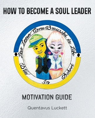How To Become A Soul Leader by Luckett, Quentavus