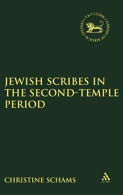Jewish Scribes in the Second-Temple Period by Schams, Christine