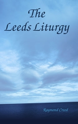 The Leeds Liturgy by Creed, Raymond