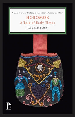 Hobomok: A Tale of Early Times by Child, Lydia Maria