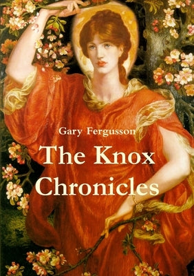 The Knox Chronicles by Fergusson, Gary
