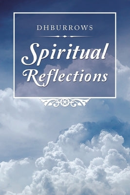 Spiritual Reflections by Dhburrows