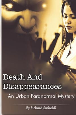 Death And Disappearances by Smiraldi, Richard