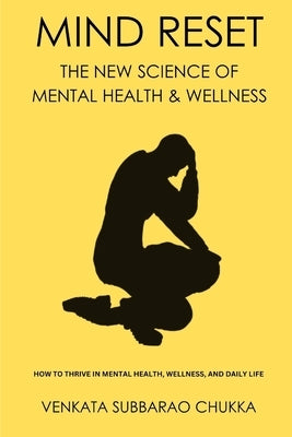 Mind Reset: The New Science of Mental Health & Wellness by Chukka, Venkata Subbarao