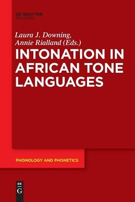 Intonation in African Tone Languages by Downing, Laura J.