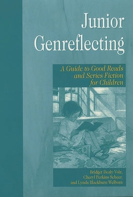 Junior Genreflecting: A Guide to Good Reads and Series Fiction for Children by Scheer, Cheryl
