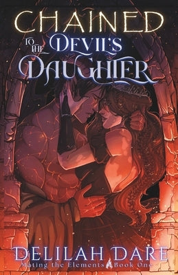 Chained to the Devil's Daughter by Dare, Delilah
