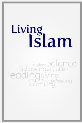 Living Islam: Because only that benefits by Baig, Mirza Yawar