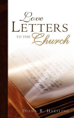 Love Letters to the Church by Hartling, Diana