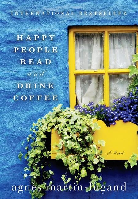 Happy People Read and Drink Coffee by Martin-Lugand, Agnes