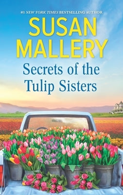 Secrets of the Tulip Sisters by Mallery, Susan