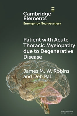Patient with Acute Thoracic Myelopathy due to Degenerative Disease by Robins, James M. W.