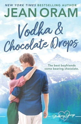 Vodka and Chocolate Drops: A Blueberry Springs Sweet Romance by Oram, Jean