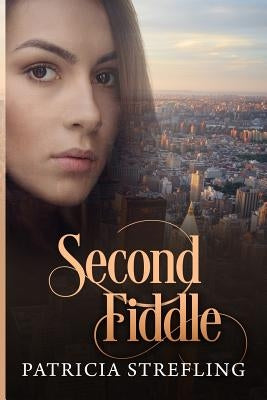Second Fiddle by Strefling, Patricia
