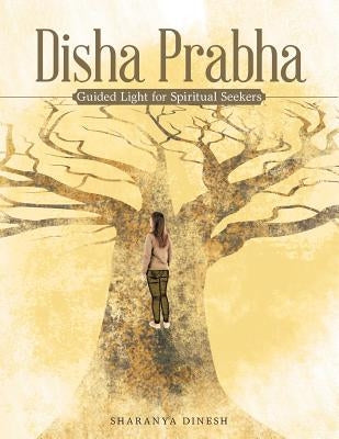 Disha Prabha: Guided Light for Spiritual Seekers by Dinesh, Sharanya