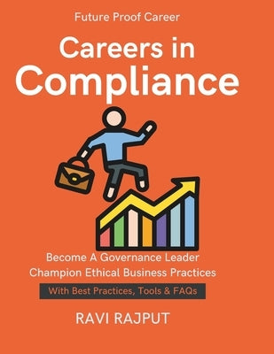 Careers in Compliance: Career Roadmap for Compliance Professionals Skills for GRC Success compliance career advancement guide global compliance career by Rajput, Ravi