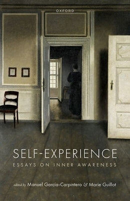 Self-Experience: Essays on Inner Awareness by García-Carpintero, Manuel