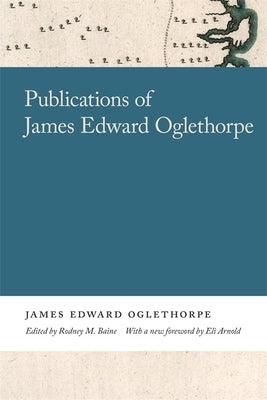 Publications of James Edward Oglethorpe by Arnold, Eli