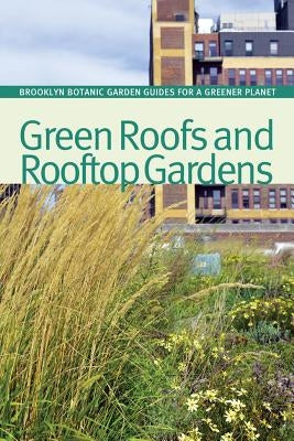 Green Roofs and Rooftop Gardens by Hanson, Beth