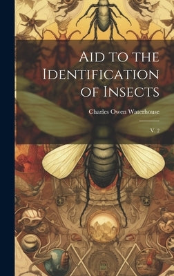 Aid to the Identification of Insects: V. 2 by Waterhouse, Charles Owen