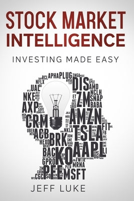 Stock Market Intelligence: Investing Made Easy by Luke, Jeff