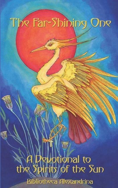 The Far-Shining One: A Devotional to the Spirits of the Sun by Fenner, Lyle Noumenon