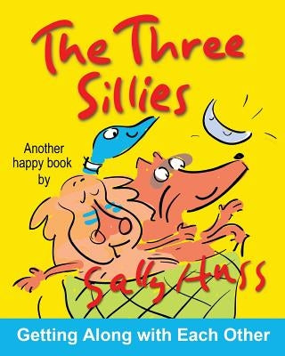 The Three Sillies by Huss, Sally