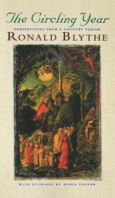 The Circling Year: Perspectives from a Country Parish by Blythe, Ronald