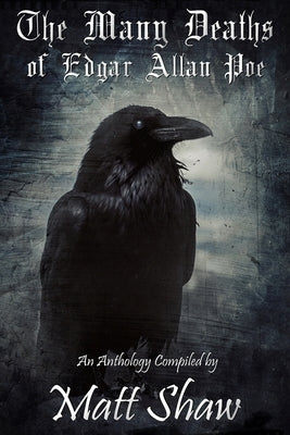 The Many Deaths of Edgar Allan Poe by Shaw, Matt