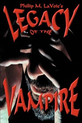 Legacy of the Vampire by Lavoie, Philip M.