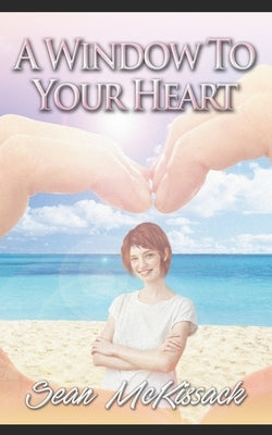 A Window to Your Heart by McKissack, Sean