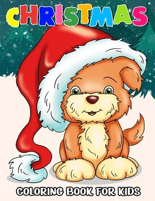 Christmas Coloring Book for Kids: 50+ Cute and Easy Christmas Coloring and Activity Pages with Santa Claus, Reindeer, Snowman, Christmas Tree, Star, P by Publications, Color King