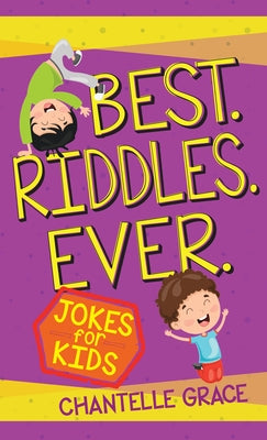 Best Riddles Ever: Jokes for Kids by Grace, Chantelle