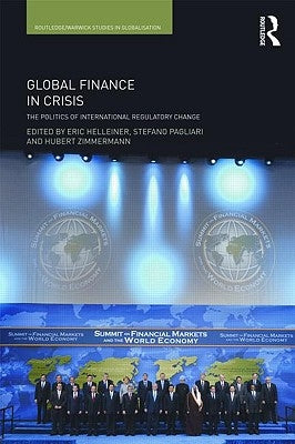 Global Finance in Crisis: The Politics of International Regulatory Change by Helleiner, Eric