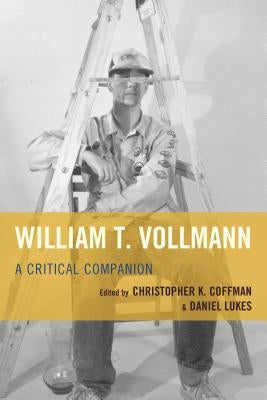 William T. Vollmann: A Critical Companion by Lukes, Daniel