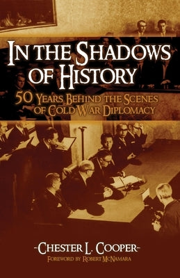In the Shadows of History: Fifty Years B by Cooper, Chester L.