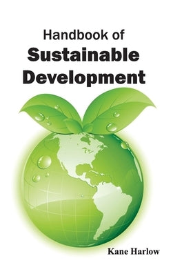 Handbook of Sustainable Development by Harlow, Kane