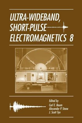 Ultra-Wideband Short-Pulse Electromagnetics 8 by Baum, Carl E.
