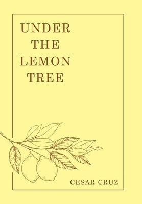 Under the Lemon Tree by Cruz, Cesar