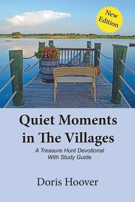 Quiet Moments in The Villages: A Treasure Hunt Devotional by Hoover, Doris