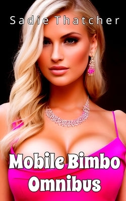 Mobile Bimbo Omnibus by Thatcher, Sadie