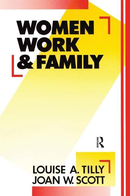 Women, Work and Family by Tilly, Louise A.
