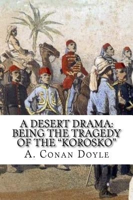 A Desert Drama: Being The Tragedy Of The "Korosko" by Paget, Sidney