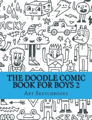 The Doodle Comic Book for Boys 2 by Sketchbooks, Art Journaling