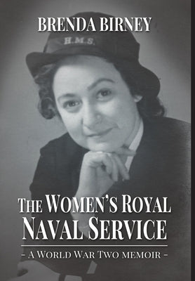 The Women's Royal Naval Service: a World War Two Memoir (Hardback) by Birney, Brenda