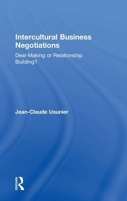 Intercultural Business Negotiations: Deal-Making or Relationship Building by Usunier, Jean-Claude