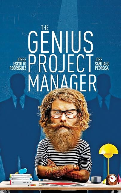 The Genius Project Manager by Santiago, Jose