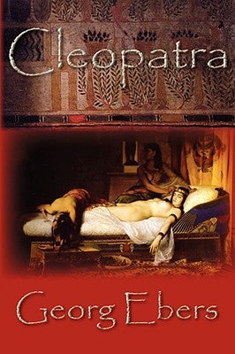 Cleopatra by Ebers, Georg